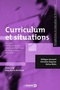 Title: Curriculum et situations : Un cadre méthodologique pour le développement des programmes éducatifs, Author: Philippe Jonnaert