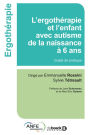 L ergothérapie et l'enfant avec autisme de la naissance à 6 ans