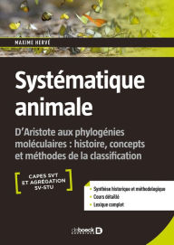 Title: Systématique animale : D'Aristote aux phylogénies moléculaires, Author: Maxime Hervé