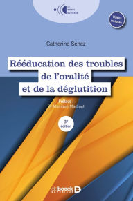 Title: Rééducation des troubles de l'oralité et de la déglutition, Author: Catherine Senez-Saut