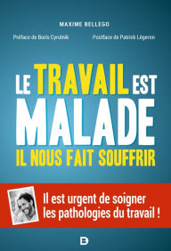 Title: Le travail est malade il nous fait souffrir, Author: Maxime Bellego