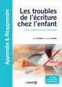 Les troubles de l écriture chez l enfant : De la prévention au traitement