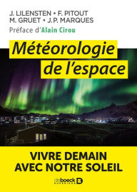 Title: Météorologie de l'espace, Author: Jean Lilensten