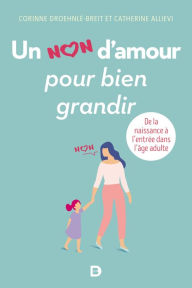 Title: Un non d'amour pour bien grandir, Author: Corinne Droehnlé-Breit