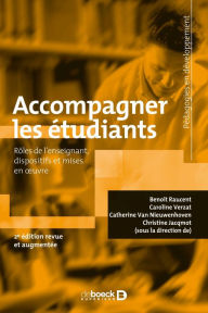 Title: Accompagner des étudiants - Quels rôles pour l'enseignant ? Quels dispositifs ? Quelles mises en uvre ?, Author: Benoît Raucent