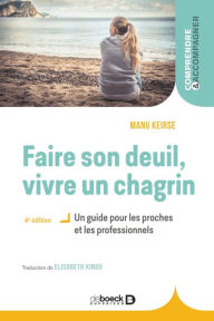 Title: Faire son deuil vivre un chagrin, Author: Manu Keirse