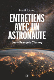 Title: Entretiens avec un astronaute, Author: Frank Lehot