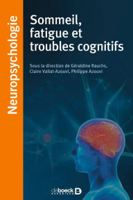 Title: Sommeil fatigue troubles du sommeil et troubles cognitifs, Author: Philippe Azouvi