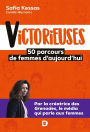 Victorieuses : 50 parcours de femmes d'aujourd'hui