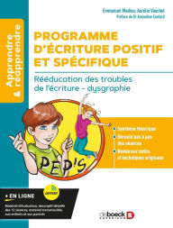 Title: Programme d Écriture Positif et Spécifique (PEP'S) : Rééducation des troubles de l écriture - dysgraphie, Author: Emmanuel Madieu