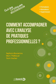 Title: Comment accompagner avec l'analyse de pratiques professionnelles ?, Author: Séphora Boucenna