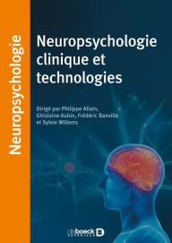 Title: Neuropsychologie clinique et technologies, Author: Philippe ALLAIN