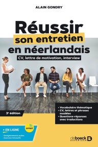 Title: Réussir son entretien en néerlandais : CV lettre de motivation interview, Author: Alain Gondry