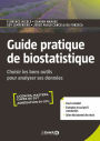 Guide pratique de biostatistique: Choisir les bons outils pour analyser ses données