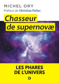 Title: Chasseur de Supernovæ: Les phares de l'Univers, Author: Michel Ory