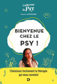 Title: Bienvenue chez le psy !, Author: Catherine la Psy