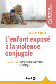 Title: L'enfant exposé à la violence conjugale, Author: Jean-Luc Tournier