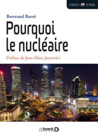 Title: Pourquoi le nucléaire, Author: Bertrand Barré