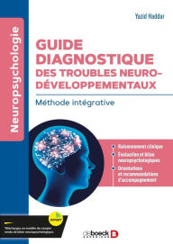 Title: Guide diagnostique des troubles neurodéveloppementaux: Méthode intégrative, Author: Yazid Haddar