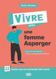 Title: Vivre avec une femme Asperger: 22 choses que son partenaire doit savoir, Author: Rudy Simone