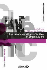 Title: Les communications affectives en organisations, Author: Aurélia Dumas