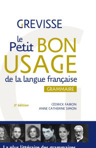 Title: Le petit Bon usage de la langue française: Grammaire, Author: Cédrick Fairon