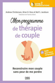 Title: Mon programme de thérapie de couple: Reconstruire mon couple sans peur de me perdre, Author: François Allard