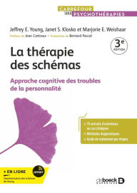 Title: La thérapie des schémas: Approche cognitive des troubles de la personnalité, Author: Jeffrey E Young
