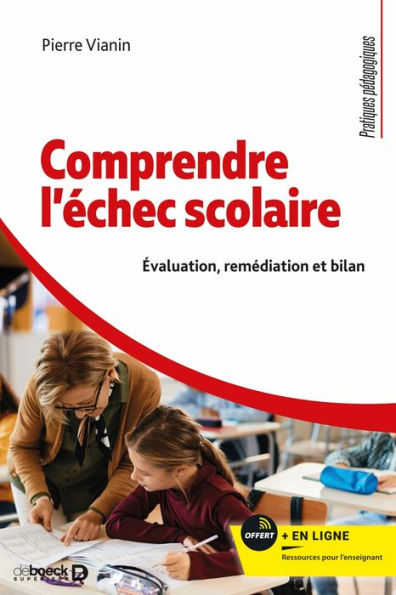 Comprendre l'échec scolaire: Évaluation remédiation et bilan