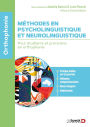 Méthodes en psycholinguistique et neurolinguistique: Pour étudiants et praticiens en orthophonie