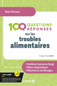 Title: 100 Questions/réponses sur les troubles alimentaires, Author: Alain Perroud