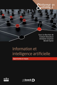 Title: Information et intelligence artificielle: Opportunités et risques, Author: Evelyne Broudoux