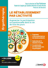 Title: Le rétablissement par l'activité: Augmenter la participation occupationnelle dans la vie de tous les jours, Author: Sue Parkinson