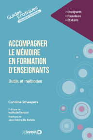 Title: Accompagner le mémoire en formation d'enseignants: Outils et méthodes, Author: Caroline Scheepers