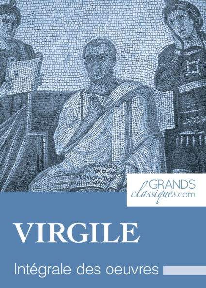 Virgile: Intégrale des ouvres
