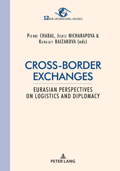 Cross-border exchanges: Eurasian perspectives on logistics and diplomacy