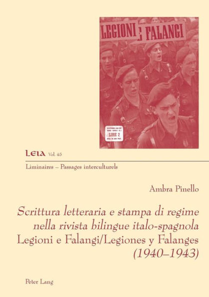 Scrittura letteraria e stampa di regime nella rivista bilingue italo-spagnola Legioni e Falangi/Legiones y Falanges (1940-1943)