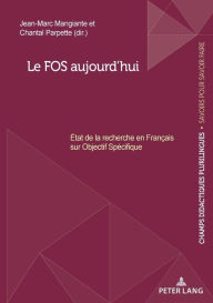 Title: Le FOS aujourd'hui: tat de la recherche en Fran ais sur Objectif Sp cifique, Author: Jean-Marc Mangiante