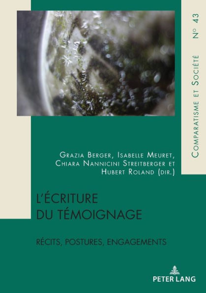 L' criture du t moignage: R cits, postures, engagements