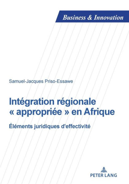 Int gration r gionale appropri e en Afrique: l ments juridiques d'effectivit