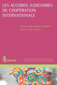 Title: Les accords judiciaires de coopération internationale, Author: Manuel José Segovia González