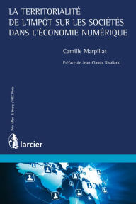 Title: La territorialité de l'impôt sur les sociétés dans l'économie numérique, Author: Camille Marpillat