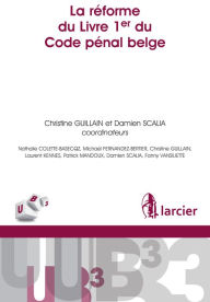 Title: La réforme du Livre 1er du Code pénal belge, Author: Nathalie Colette-Basecqz