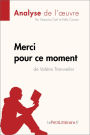 Merci pour ce moment de Valérie Trierweiler (Analyse de l'oeuvre): Analyse complète et résumé détaillé de l'oeuvre