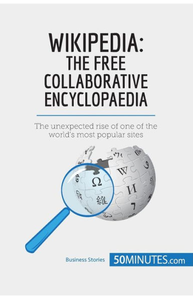 Wikipedia, the Free Collaborative Encyclopaedia: unexpected rise of one world's most popular sites