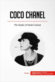 Title: Coco Chanel: The Queen of Haute Couture, Author: 50minutes