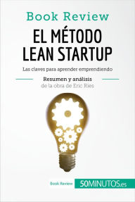 Title: El método Lean Startup de Eric Ries (Book Review): Las claves para aprender emprendiendo, Author: 50Minutos