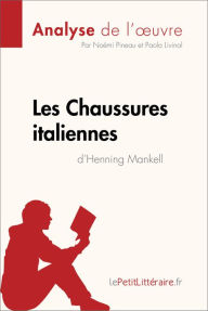 Title: Les Chaussures italiennes d'Henning Mankell (Analyse de l'oeuvre): Analyse complète et résumé détaillé de l'oeuvre, Author: lePetitLitteraire