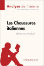 Les Chaussures italiennes d'Henning Mankell (Analyse de l'oeuvre): Analyse complète et résumé détaillé de l'oeuvre