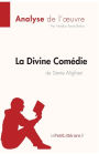 La Divine Comï¿½die de Dante Alighieri (Analyse de l'oeuvre): Analyse complï¿½te et rï¿½sumï¿½ dï¿½taillï¿½ de l'oeuvre